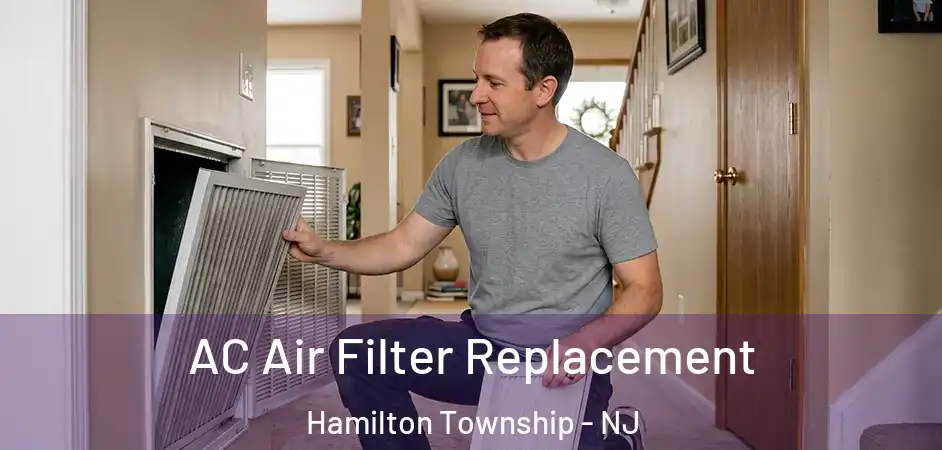 AC Air Filter Replacement Hamilton Township - NJ