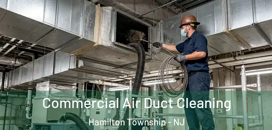  Commercial Air Duct Cleaning Hamilton Township - NJ