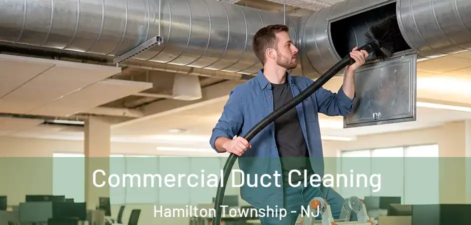  Commercial Duct Cleaning Hamilton Township - NJ