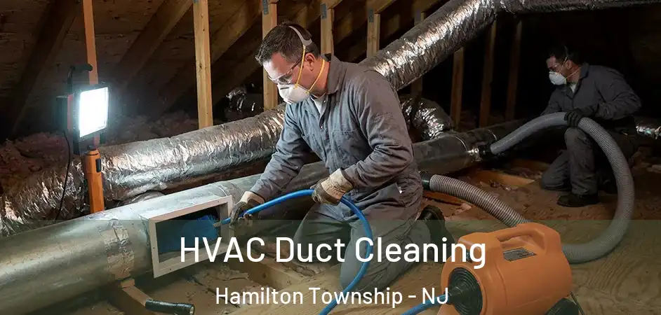 HVAC Duct Cleaning Hamilton Township - NJ