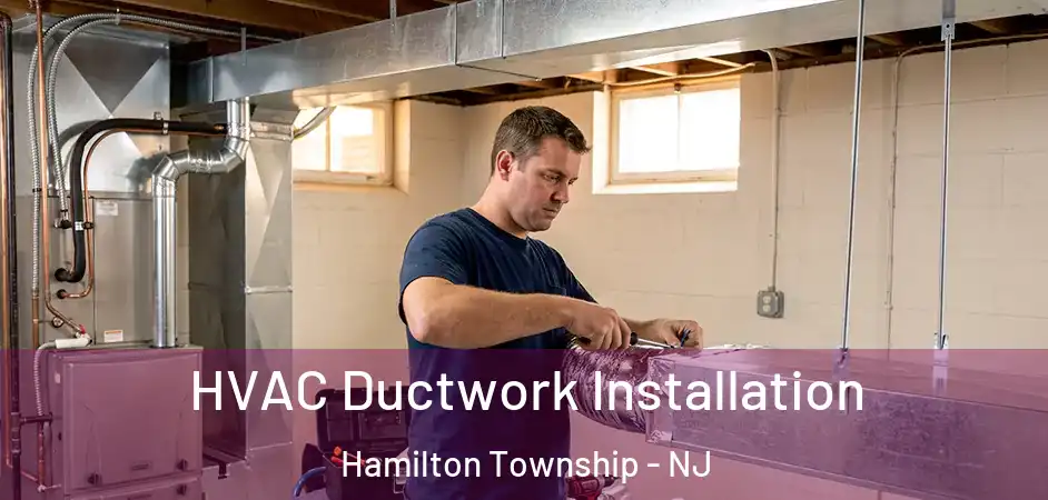 HVAC Ductwork Installation Hamilton Township - NJ