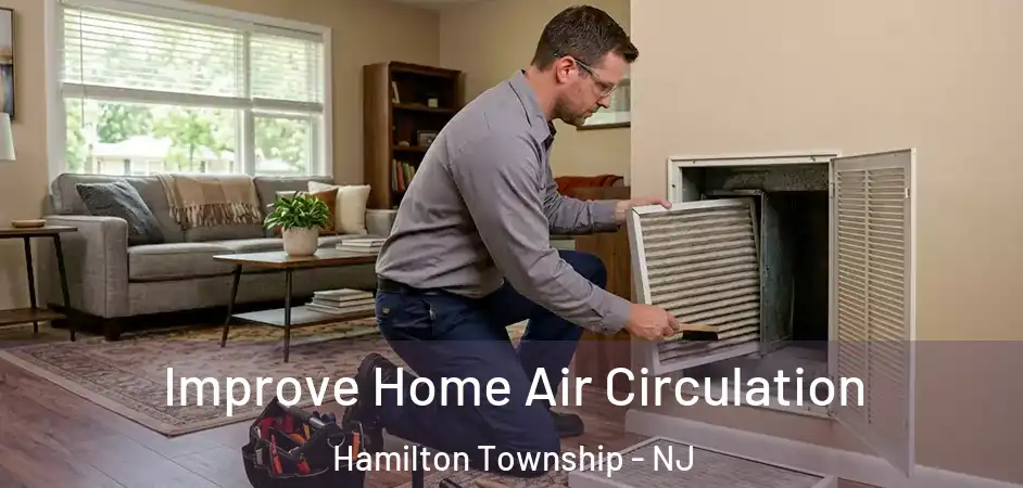 Improve Home Air Circulation Hamilton Township - NJ